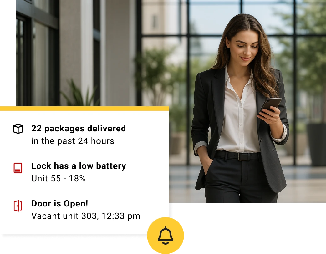 22 packages delivered in the past 24 hours Lock has a low battery Unit 55 - 18% Door is Open! Vacant unit 303, 12:33 pm